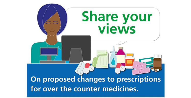 Image of a pharmacist and medications and the words 'Share your views on proposed changes to prescriptions for over the counter medicines'