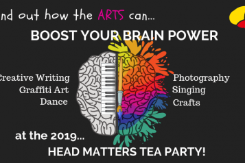 Head Matters Tea Party at the Brain Charity flyer. Text: Find out how the arts can boost your brain power at the 2019 Head Matters Tea Party
